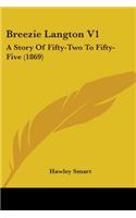 Breezie Langton V1: A Story Of Fifty-Two To Fifty-Five (1869)(English)