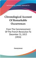 Chronological Account of Remarkable Occurrences: From the Commencement of the French Revolution to December 31, 1815 (1816)
