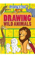 Drawing is Fun: Drawing Wild Animals
