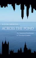 Across the Pond: An American Gentleman in Victorian London