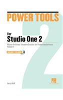 Power Tools for Studio One 2: Master Presonus' Complete Creation and Performance Software