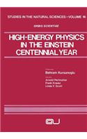 High-Energy Physics in the Einstein Centennial Year