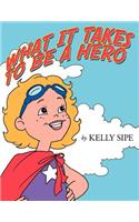 What It Takes to Be a Hero