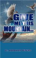 Give Me This Mountain...: (English)