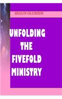 Unfolding the Fivefold Ministry