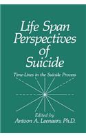 Life Span Perspectives of Suicide: Time-Lines in the Suicide Process