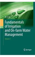 Fundamentals of Irrigation and On-Farm Water Management: Volume 1