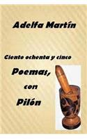 Ciento ochenta y cinco poemas, con pilon