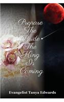 Prepare The Bride The King Is Coming