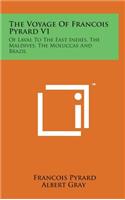 The Voyage of Francois Pyrard V1: Of Laval to the East Indies, the Maldives, the Moluccas and Brazil