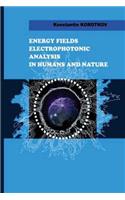 Energy Fields Electrophotonic Analysis in Humans and Nature