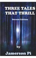Three Tales That Thrill - Second Edition