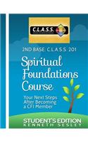 2nd Base: C.L.A.S.S. 201 Spiritual Foundations Course:: Student's Edition