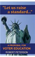 Let Us Raise a Standard...