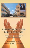 Fusión Educativa Para El Siglo Xxi