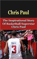 Chris Paul: The Inspirational Story of Basketball Superstar Chris Paul(Chris Paul Unauthorized Biography, Los Angeles Clippers, Wake Forest University, NBA Books)