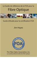 Guide de référence de la FOA pour la fibre optique et et guide d'étude pour la certification FOA