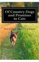 Of Country Dogs and Promises to Cats