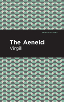 The Aeneid: (Mint Editions)