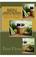 Fasting a Spiritual Discipline with Physical Benefits: Cleansing the Holy Spirit's Temple(English)