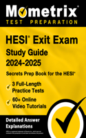HESI Exit Exam Study Guide 2024-2025 - 3 Full-Length Practice Tests, 60+ Online Video Tutorials, Secrets Prep Book for the HESI