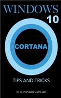 Windows 10 Cortana: Tips and Tricks