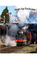 Steam Age Daydreams Loco Blog Book