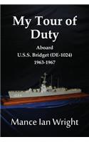 My Tour of Duty Aboard U.S.S. Bridget (DE-1024) 1963-1967
