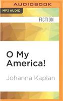 O My America!