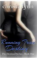Running from Destiny