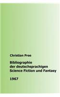 Bibliographie der deutschsprachigen Science Fiction und Fantasy 1967