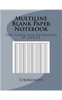 Multiline Blank Paper Notebook: For Piano and Keyboards
