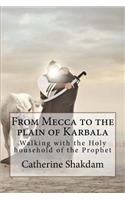 From Mecca to the plain of Karbala: Walking with the Holy household of the Prophet