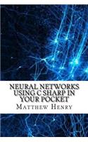 Neural Networks Using C Sharp In Your Pocket