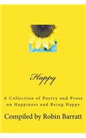 Happy: A Collection of Poetry and Prose on Happiness and Being Happy