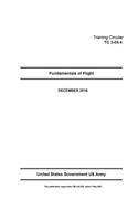 Training Circular (TC) 3-04.4 Fundamentals of Flight December 2016