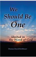 We Should Be One