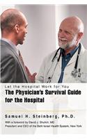 The Physician's Survival Guide for the Hospital