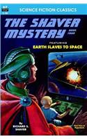 Shaver Mystery, The, Book Four