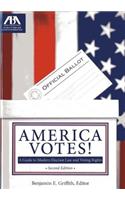 America Votes!: A Guide to Modern Election Law and Voting Rights