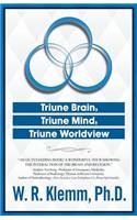 Triune Brain, Triune Mind, Triune Worldview