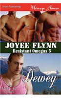 Dewey [Resistant Omegas 5] (Siren Publishing Menage Amour Manlove)