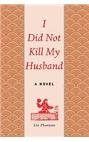I Did Not Kill My Husband