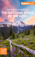 Fodor's The Complete Guide to the National Parks of the West: with the Best Scenic Road Trips(Full-color Travel Guide)