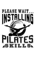 Please Wait Installing Pilates Skills