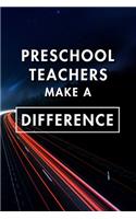 Preschool Teachers Make A Difference