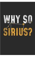Why So Sirius?