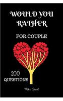 Would You Rather For Couple 200 Questions