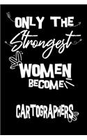 Only the strongest women become Cartographers