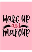 Wake Up And Makeup Design